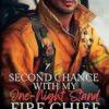 Second Chance With my One-Night Stand Fire Chief: Single Dad, Billionaire Heiress Romance