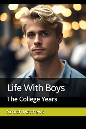 Life With Boys: The College Years