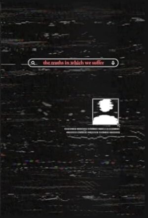 The Truths in Which We Suffer