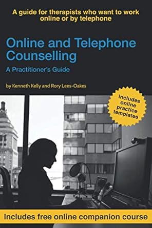 Online and Telephone Counselling: A Practitioner’s Guide