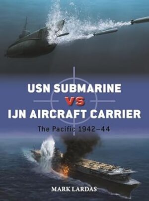 USN Submarine vs IJN Aircraft Carrier: The Pacific 1942–44: 139