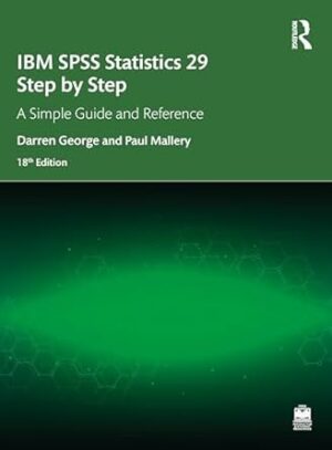 IBM SPSS Statistics 29 Step by Step: A Simple Guide and Reference
