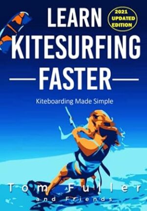 Learn Kitesurfing Faster: Kitesurfing Made Simple