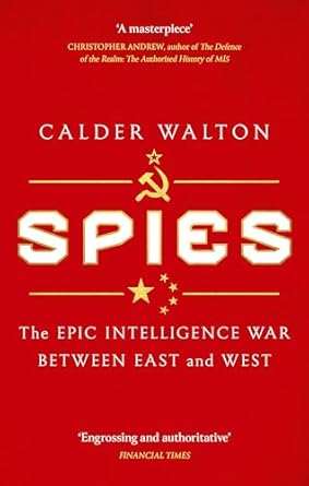 Spies: The epic intelligence war between East and West
