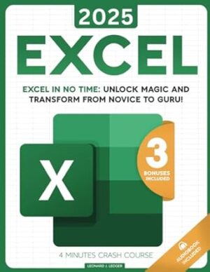 Excel: The most updated bible to master Microsoft Excel from scratch in less than 7 minutes a day | Discover all the features & formulas with step-by-step tutorials