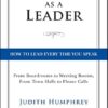 Speaking As a Leader: How to Lead Every Time You Speak...From Board Rooms to Meeting Rooms, From Town Halls to Phone Calls