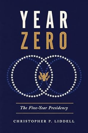 Year Zero: The Five-Year Presidency