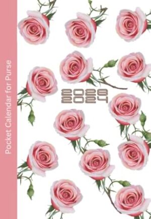 Pocket Calendar 2023-2024 for Purse: 2023-24 Design ROSES 2 Year Pocket Planner (24 Month)