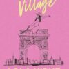 Wild West Village: Not a Memoir (Unless I Win an Oscar, Die Tragically, or Score a Country #1)