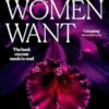 All Women Want: An intimate look inside women's love lives and pursuits of pleasure, for readers of THREE WOMEN, COME AS YOU ARE and SMART SEX