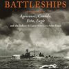 Windfall Battleships: Agincourt, Canada, Erin, Eagle and the Latin-American & Balkan Arms Races: Agincourt, Canada, Erin, Eagle and the Balkan and Latin-American Arms Races