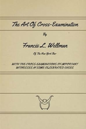 The Art Of Cross-Examination