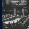 Criminal Law Manual: Comprising The Criminal Law Amendment Act Of 1883 With An Introduction, Commentary