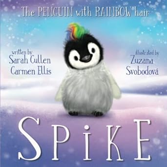 Spike: The Penguin With Rainbow Hair