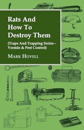 Rats and How to Destroy Them (Traps and Trapping Series - Vermin & Pest Control)