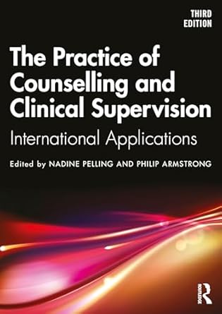 The Practice of Clinical and Counselling Supervision: Australian and International Applications
