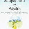 The Simple Path to Wealth: Your road map to financial independence and a rich, free life