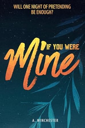 If You Were Mine