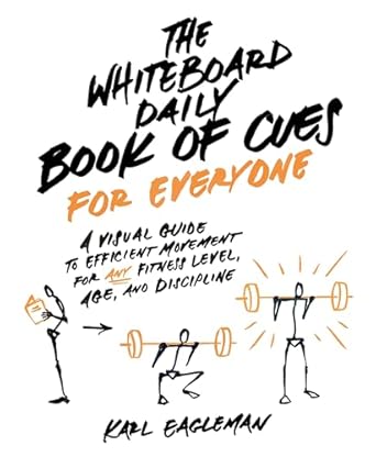 The Whiteboard Daily Book of Cues for Everyone: A Visual Guide to Efficient Movement for Any Fitness Level, Age, and Discipline