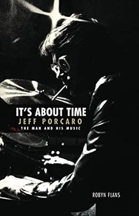 Its About Time: Jeff Porcaro, The Man and His Music