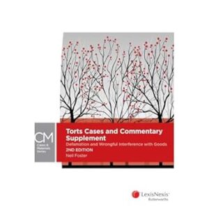 Torts Cases and Commentary Supplement: Defamation and Wrongful Interference with Goods, 2nd edition