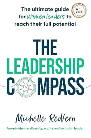 The Leadership Compass: The ultimate guide for women leaders to reach their full potential