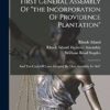 The Proceedings Of The First General Assembly Of "the Incorporation Of Providence Plantation": And The Code Of Laws Adopted By That Assembly In 1647