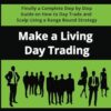 Day Trading Vol 1: Finally a Complete Step by Step Guide on How to Day Trade and Scalp Using a Range Bound Strategy: Make a Living Day Trading