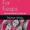 Playing For Keeps: Poetry and Musings of a Queer Jew