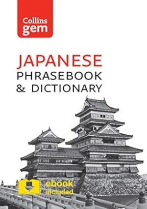 Collins Gem Japanese Phrasebook And Dictionary [Third Edition]: Essential phrases and words in a mini, travel-sized format