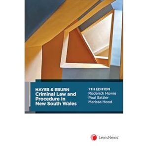 Hayes & Eburn Criminal Law and Procedure in New South Wales, 7th edition