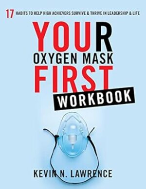 Your Oxygen Mask First Workbook