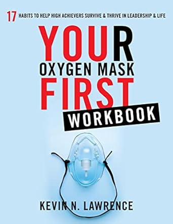 Your Oxygen Mask First Workbook