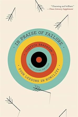 In Praise of Failure: Four Lessons in Humility