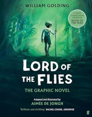 Lord of the Flies: The Graphic Novel: 'Brilliant and thrilling' Observer