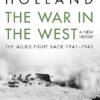 The War in the West: A New History: Volume 3: Volume 2: The Allies Fight Back 1941-43