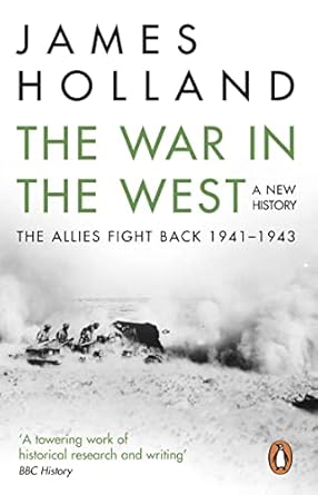 The War in the West: A New History: Volume 3: Volume 2: The Allies Fight Back 1941-43