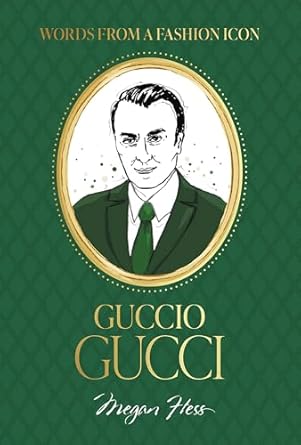 Words from a Fashion Icon: Guccio Gucci