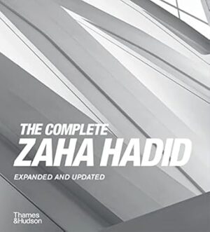 The Complete Zaha Hadid:Expanded and Updated