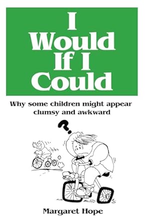I Would If I Could: Why some children might appear clumsy and awkward