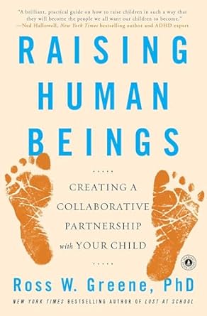 Raising Human Beings: Creating a Collaborative Partnership with Your Child