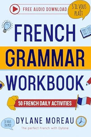 French Grammar Workbook: 50 French Grammar and Conjugation Activities for Daily Practice