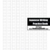Japanese Writing Practice Book: Basic White Four Quadrants Grid - Blank Genkouyoushi Paper Notebook to Practice Writing Hiragana Kanji Katakana and ... Workbook for Learning Japanese Language