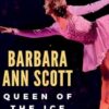 Barbara Ann Scott: Queen of the Ice
