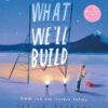 What We'll Build: Plans for Our Together Future