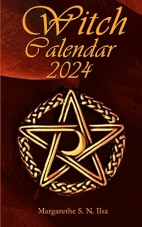 Witch Calendar: 2024 with all important magical dates and info about the witch festivals, zodiac signs, chakras, magical plants and moon power