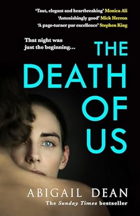 The Death of Us: The breathtaking new novel for 2025 from the Sunday Times bestselling author of GIRL A and DAY ONE.