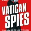 Vatican Spies: From the Second World War to Pope Francis