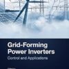 Grid-Forming Power Inverters: Control and Applications