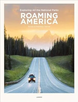 Roaming America: Exploring the National Parks: Exploring All the National Parks